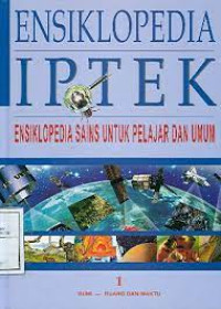 Image of ENSIKLOPEDIA IPTEK JILID 1 BUMI - RUANG DAN WAKTU